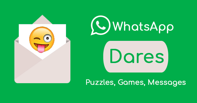 Fun WhatsApp Dare Games, Quiz, Puzzle & more!